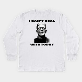 I can't deal with today Kids Long Sleeve T-Shirt